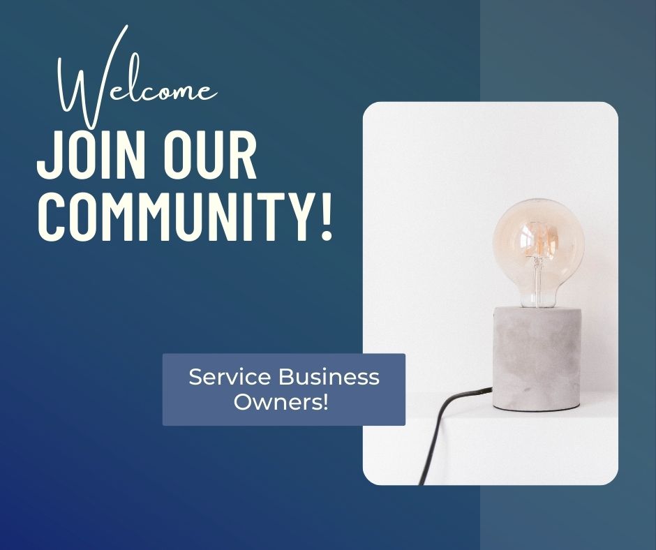 Facebook Service Business Owners Group Welcome!